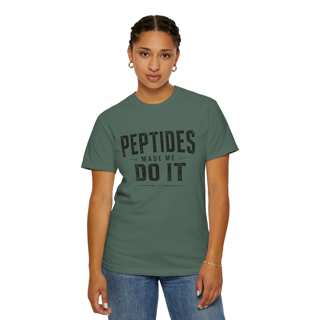 Peptides Made Me Do It T‑Shirt