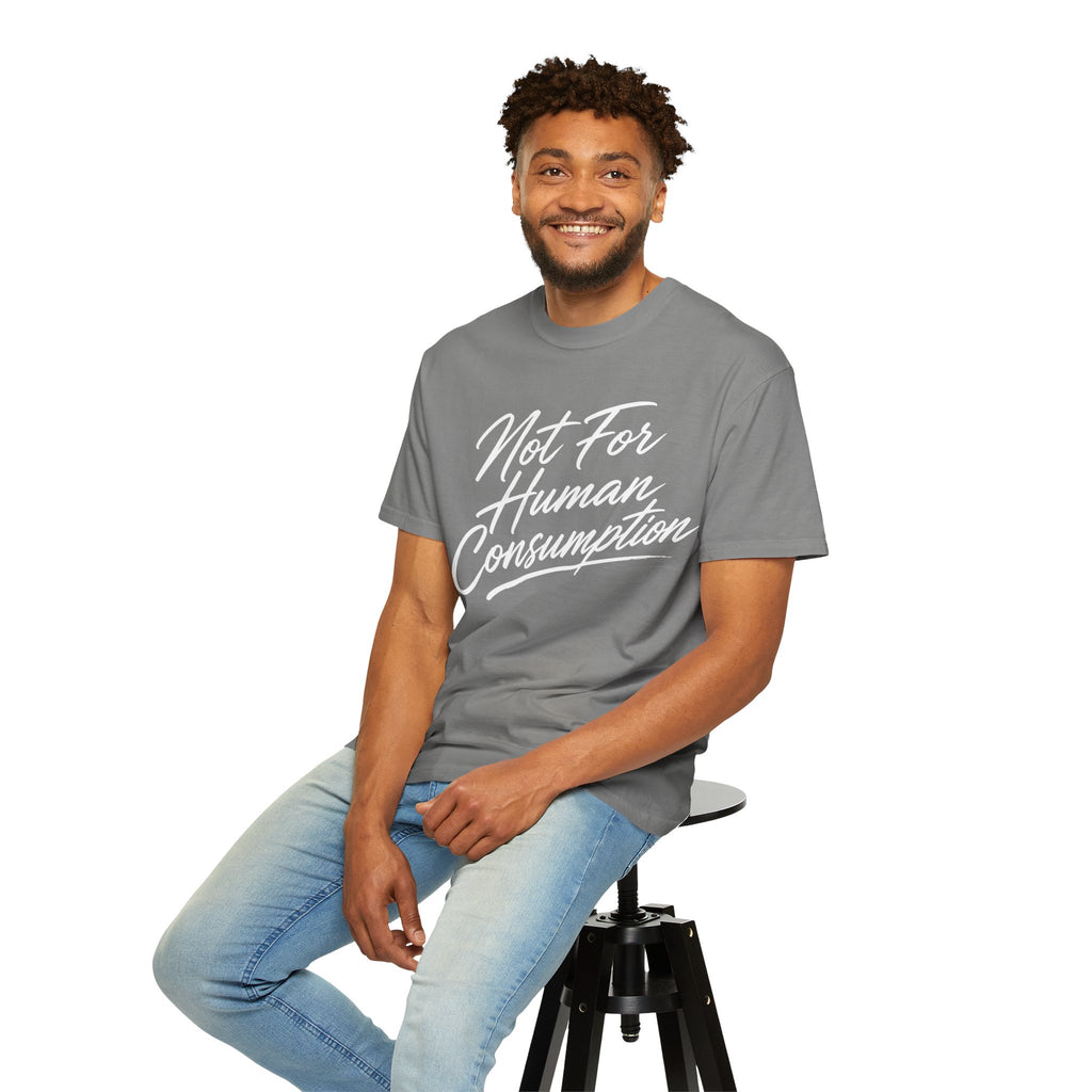 Not For Human Consumption Tee — Graphic Statement T-Shirt