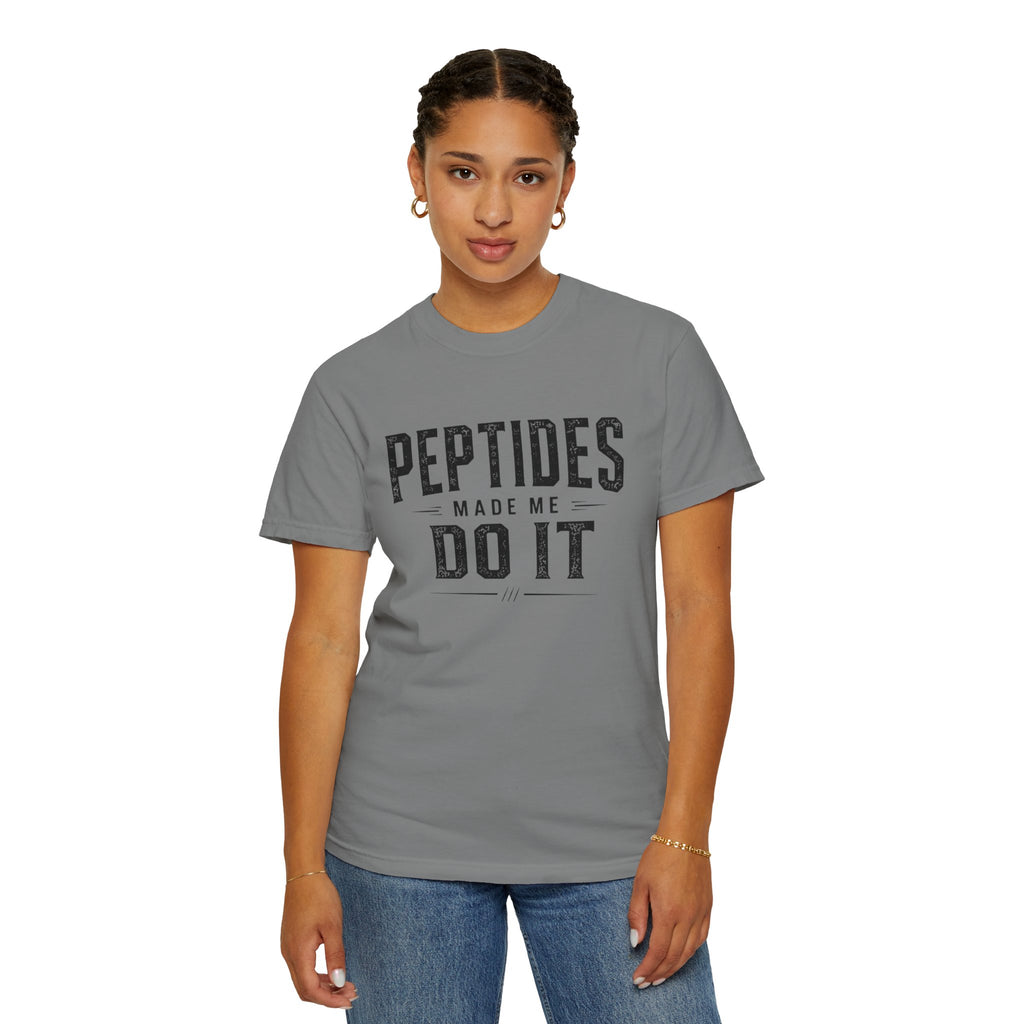 Peptides Made Me Do It T‑Shirt