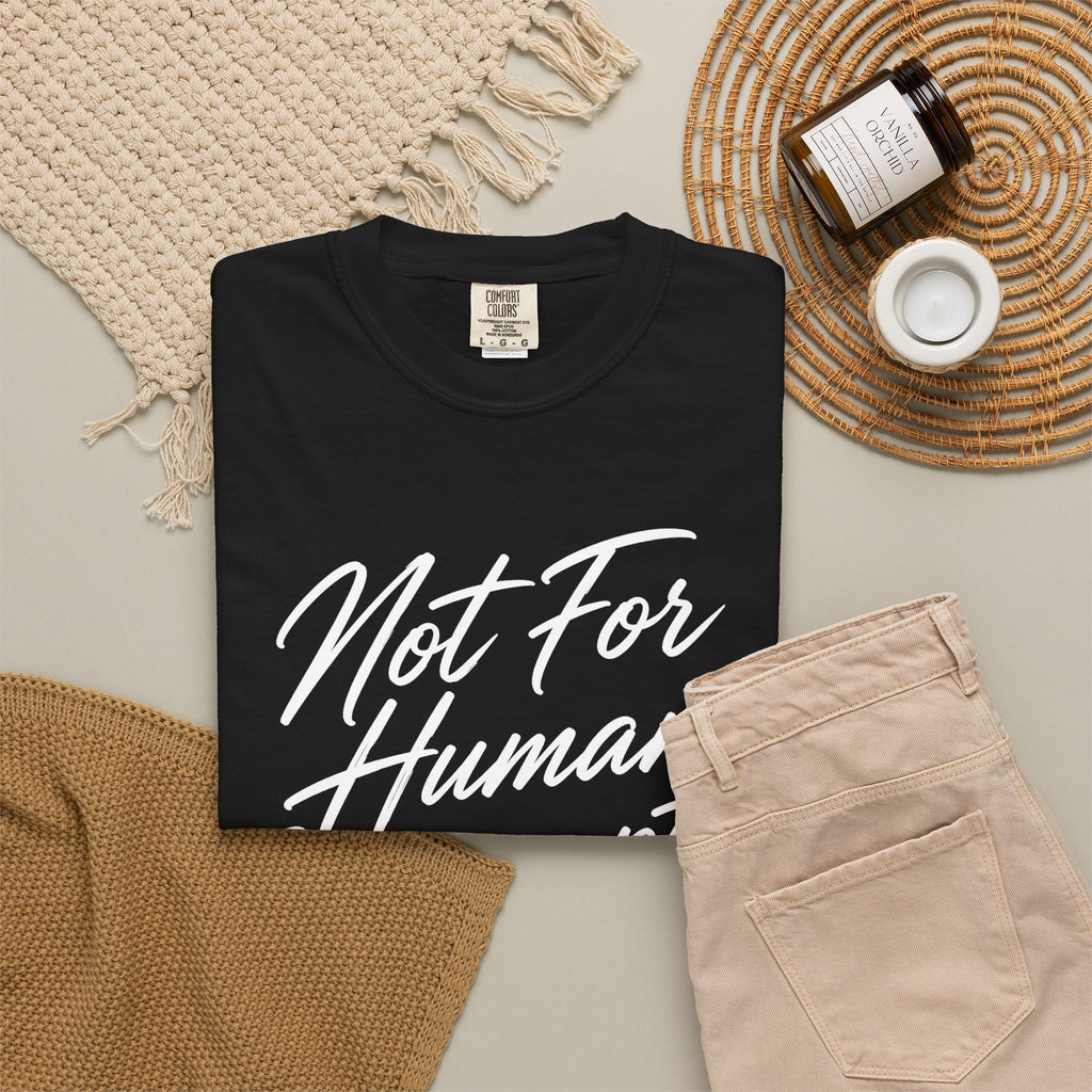 Not For Human Consumption Tee — Graphic Statement T-Shirt