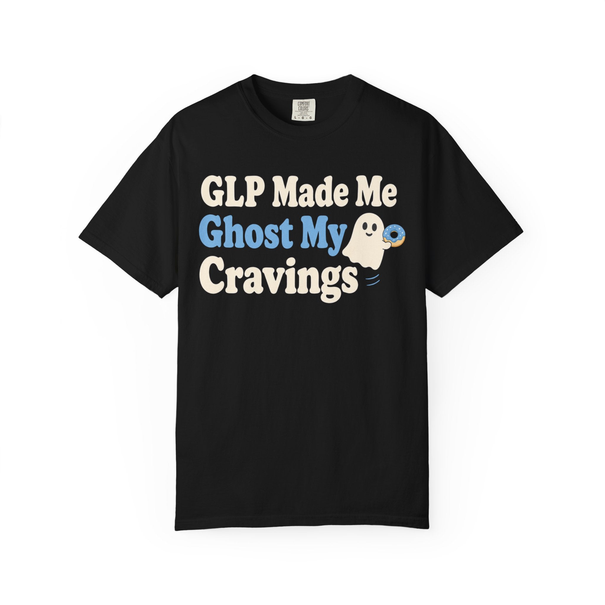 GLP Made Me Ghost My Cravings T-Shirt — Funny GLP & Weight Loss Insider Tee