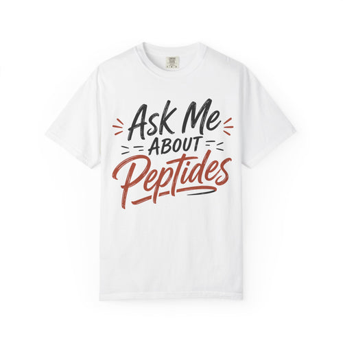 Ask Me About Peptides T-Shirt — Peptide Enthusiast Conversation Tee