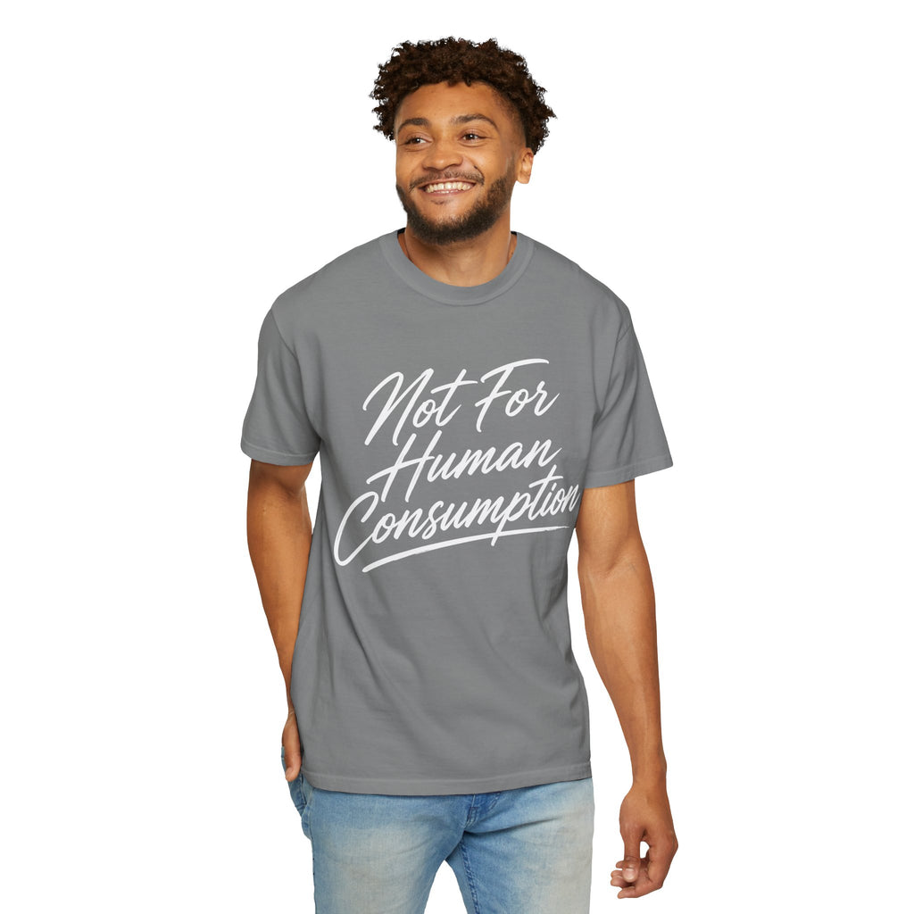Not For Human Consumption Tee — Graphic Statement T-Shirt