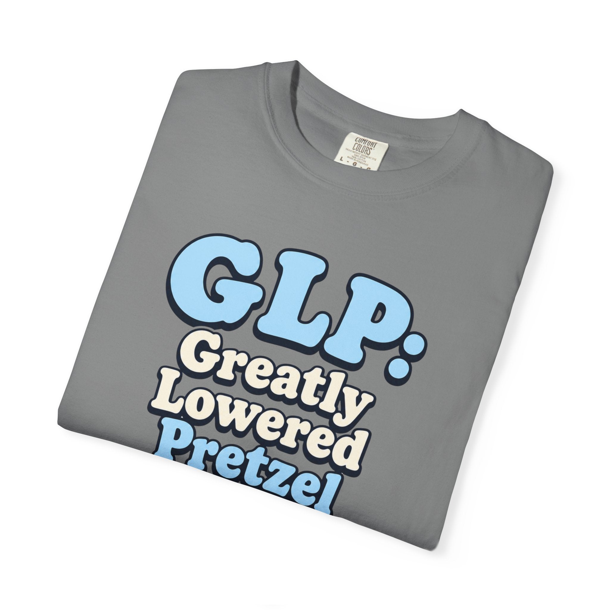 Funny GLP Shirt — "Greatly Lowered Pretzel Intake" Weight Loss Humor Tee