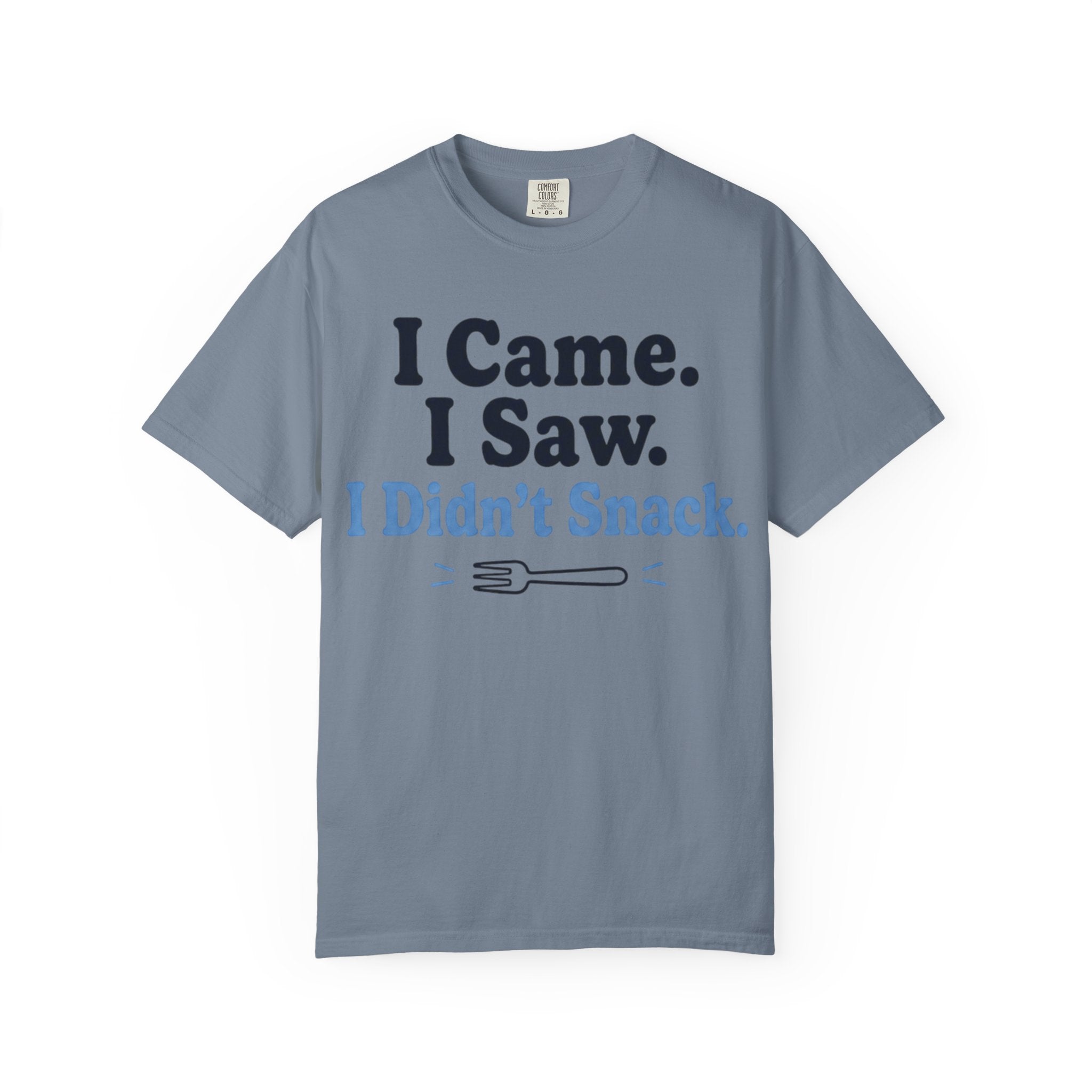Funny T-Shirt — "I Came. I Saw. I Didn't Snack." Weight Loss & GLP Humor