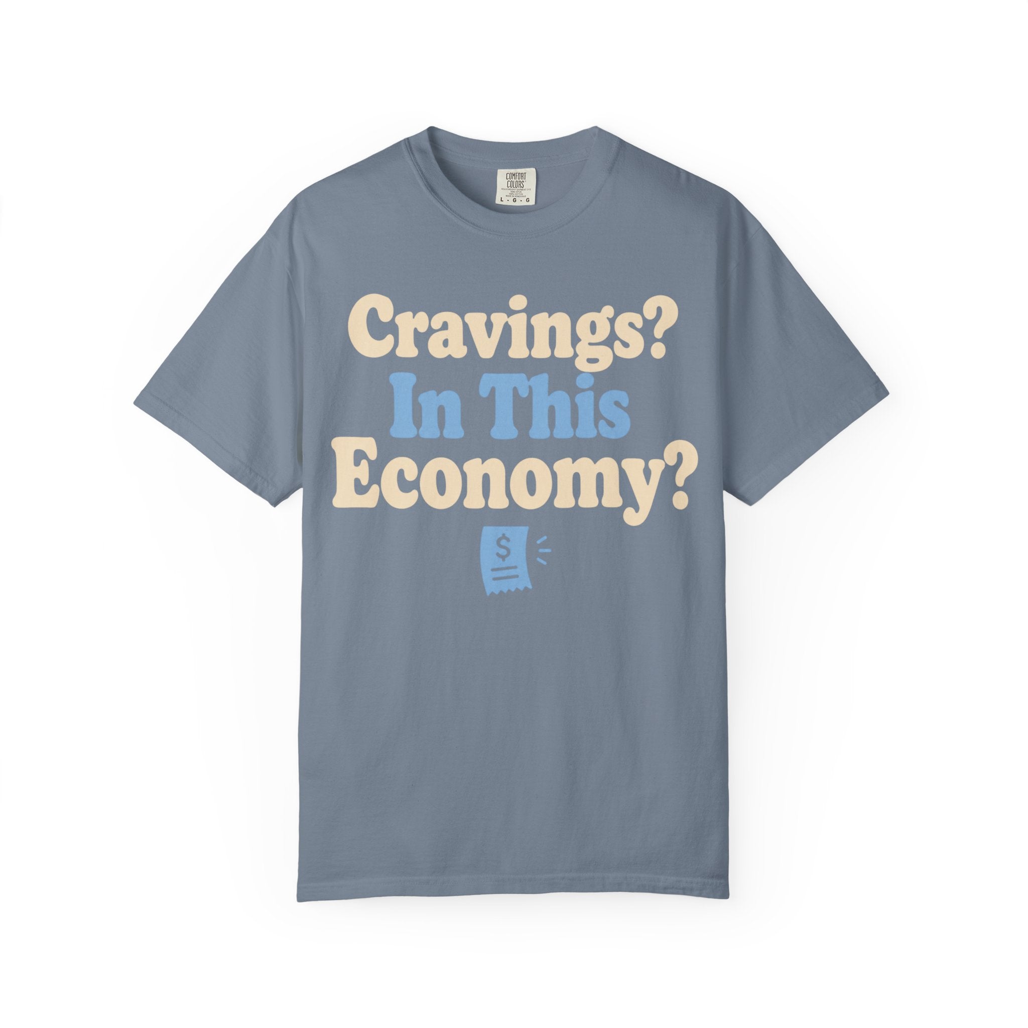 Cravings? In This Economy? T-Shirt — Funny GLP & Weight Loss Receipt Tee