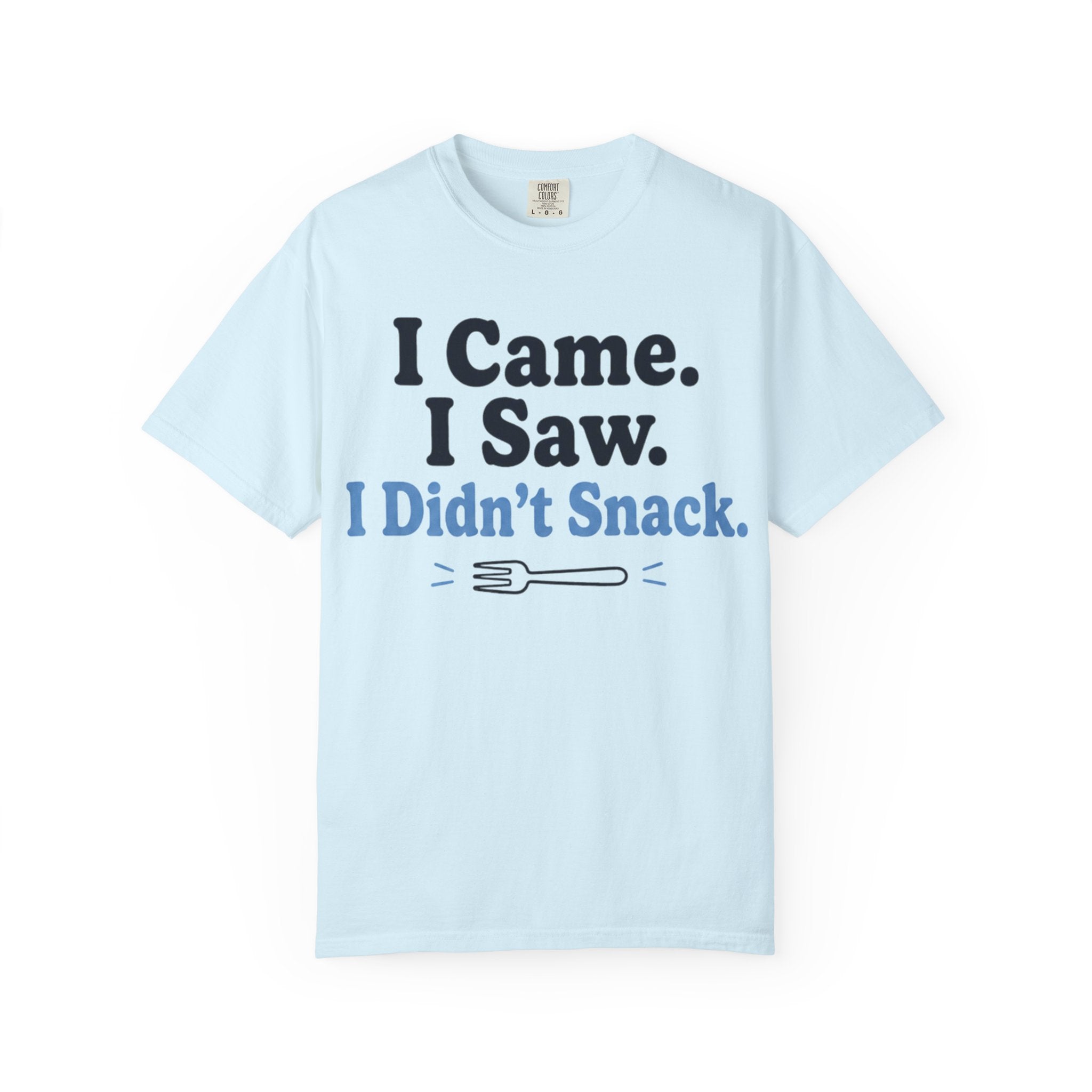 Funny T-Shirt — "I Came. I Saw. I Didn't Snack." Weight Loss & GLP Humor