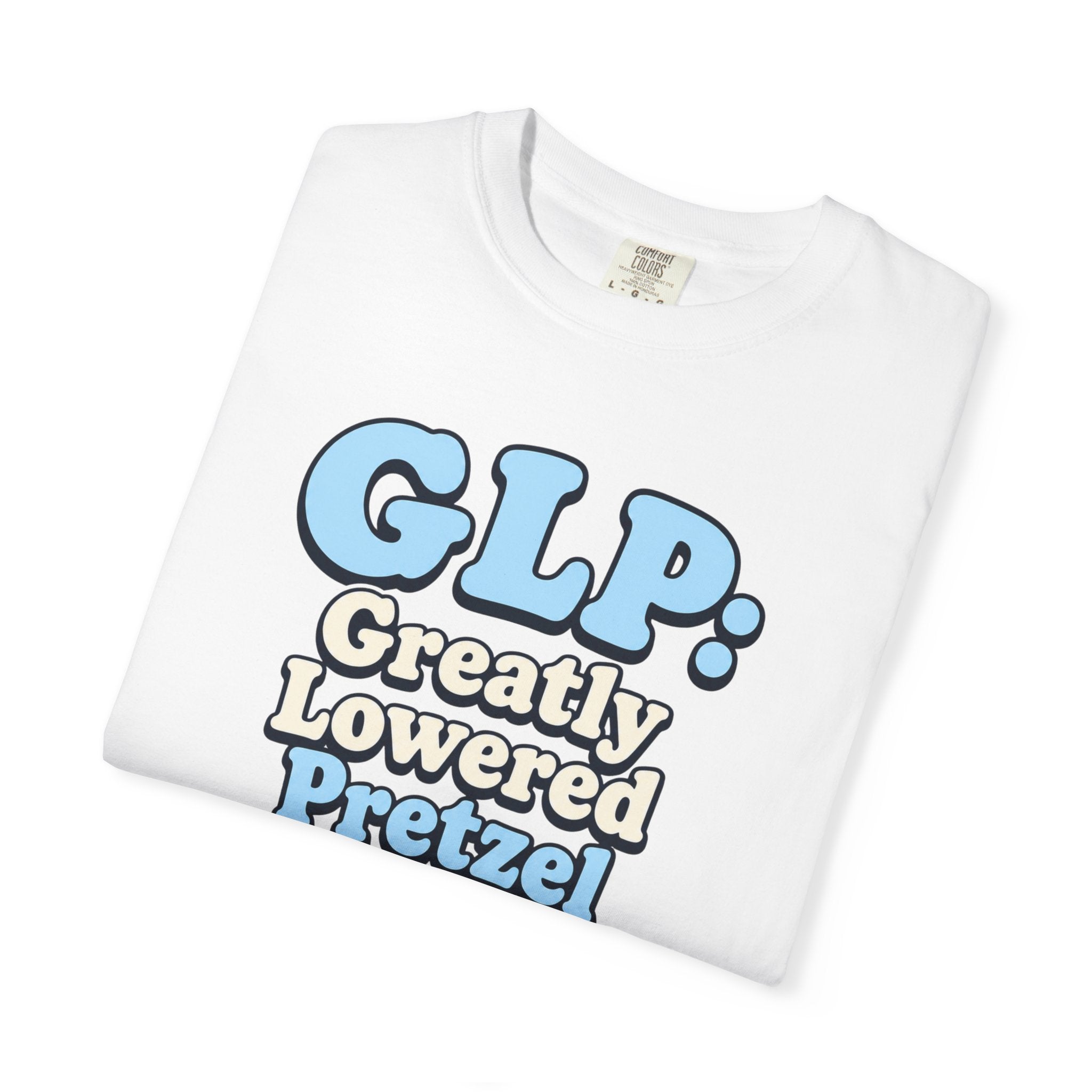 Funny GLP Shirt — "Greatly Lowered Pretzel Intake" Weight Loss Humor Tee