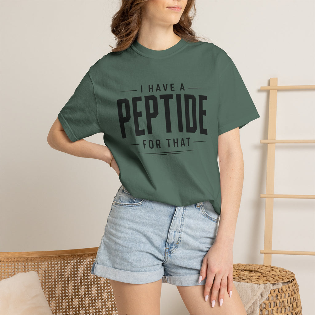 I Have a Peptide For That - Graphic Text T-Shirt