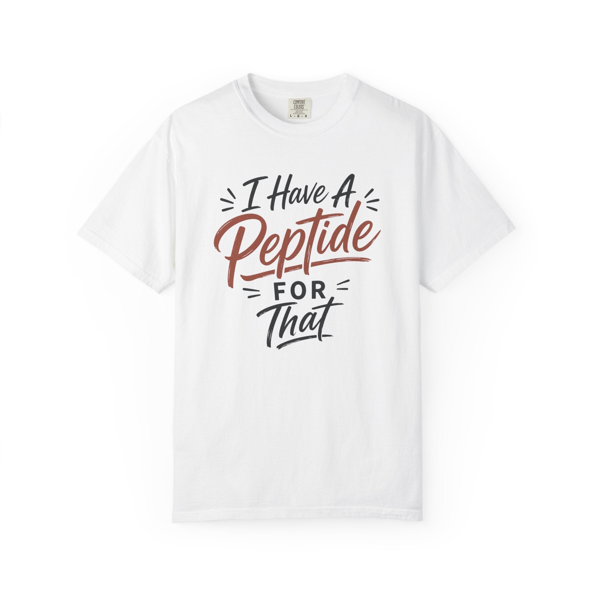 I Have a Peptide For That T-Shirt