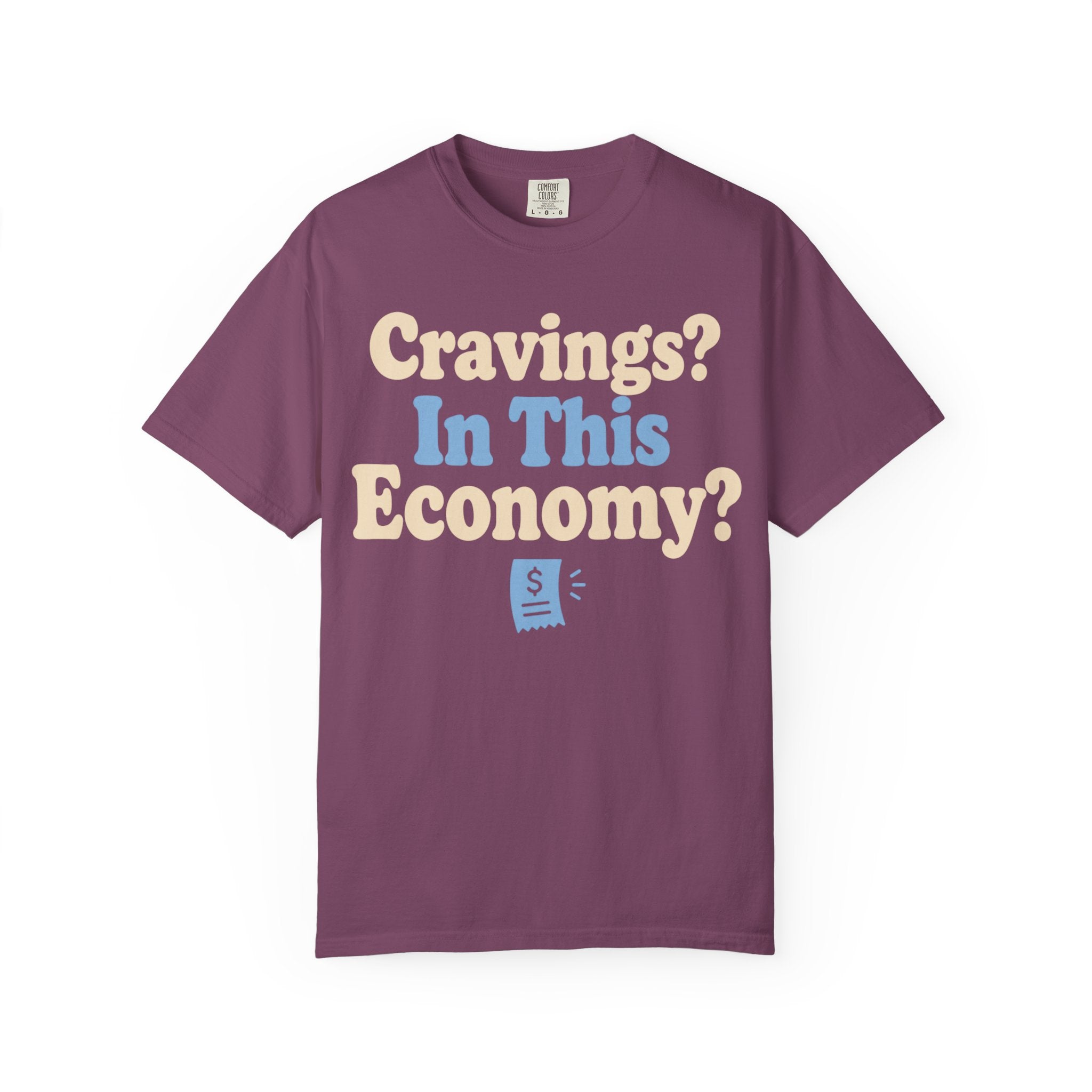 Cravings? In This Economy? T-Shirt — Funny GLP & Weight Loss Receipt Tee