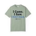 Funny T-Shirt — "I Came. I Saw. I Didn't Snack." Weight Loss & GLP Humor