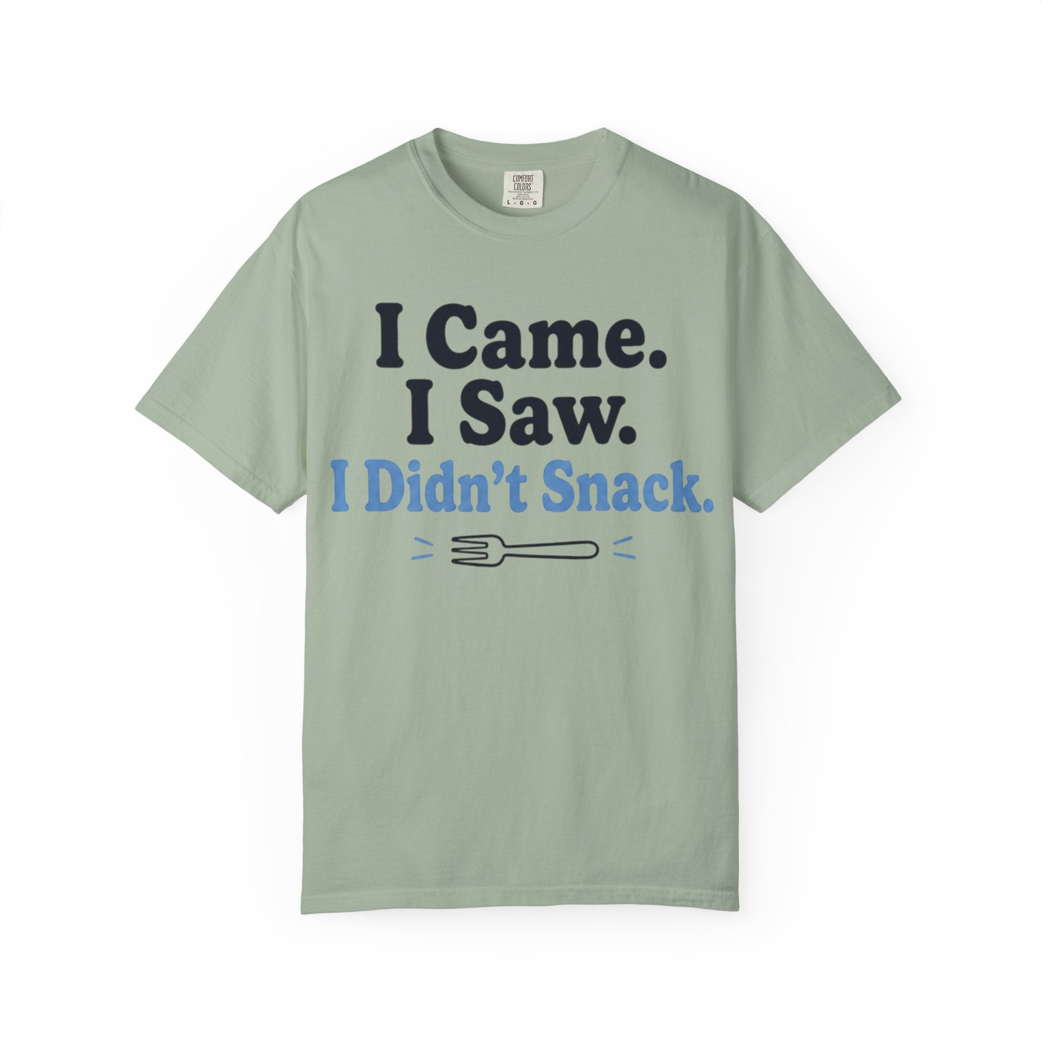 Funny T-Shirt — "I Came. I Saw. I Didn't Snack." Weight Loss & GLP Humor