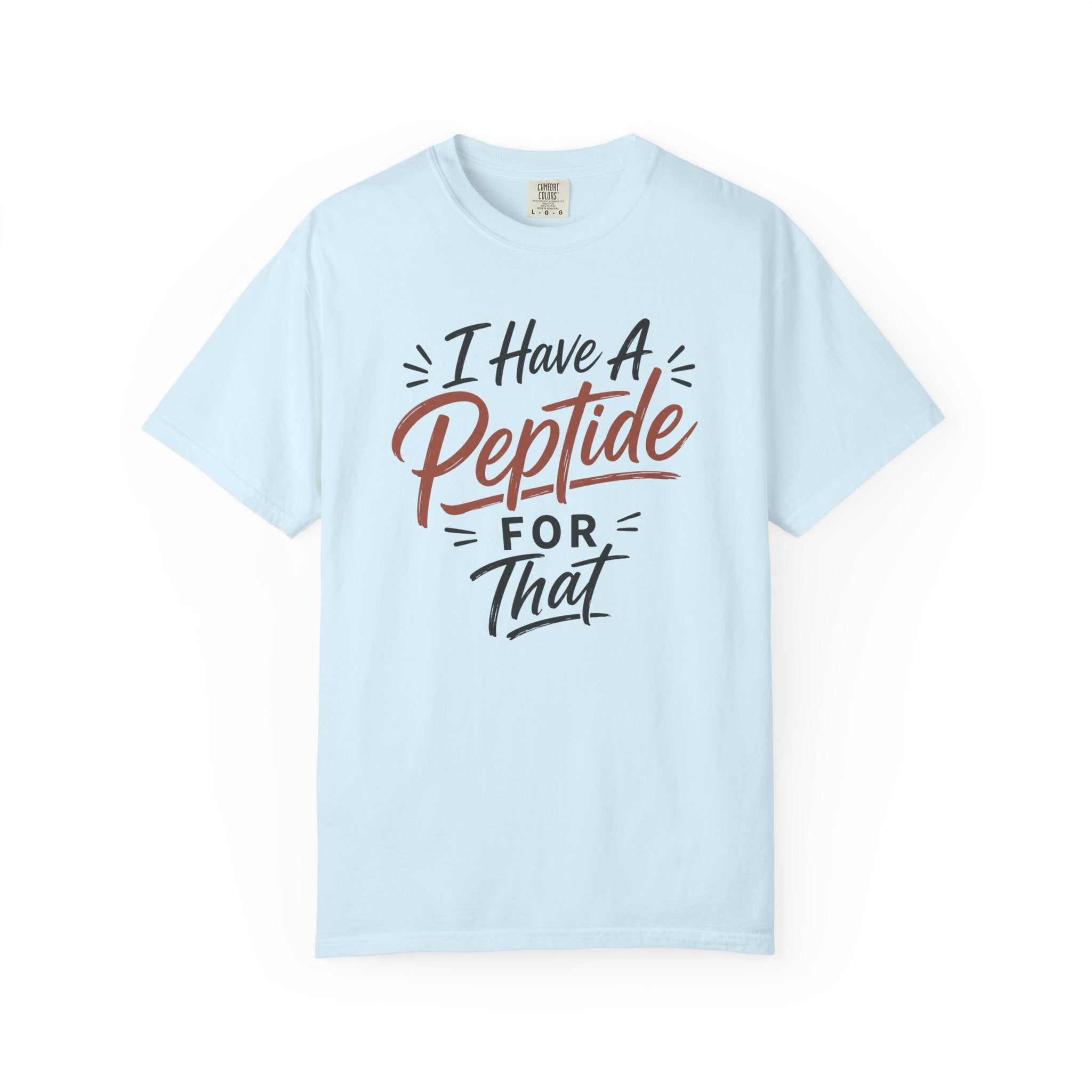 I Have a Peptide For That T-Shirt