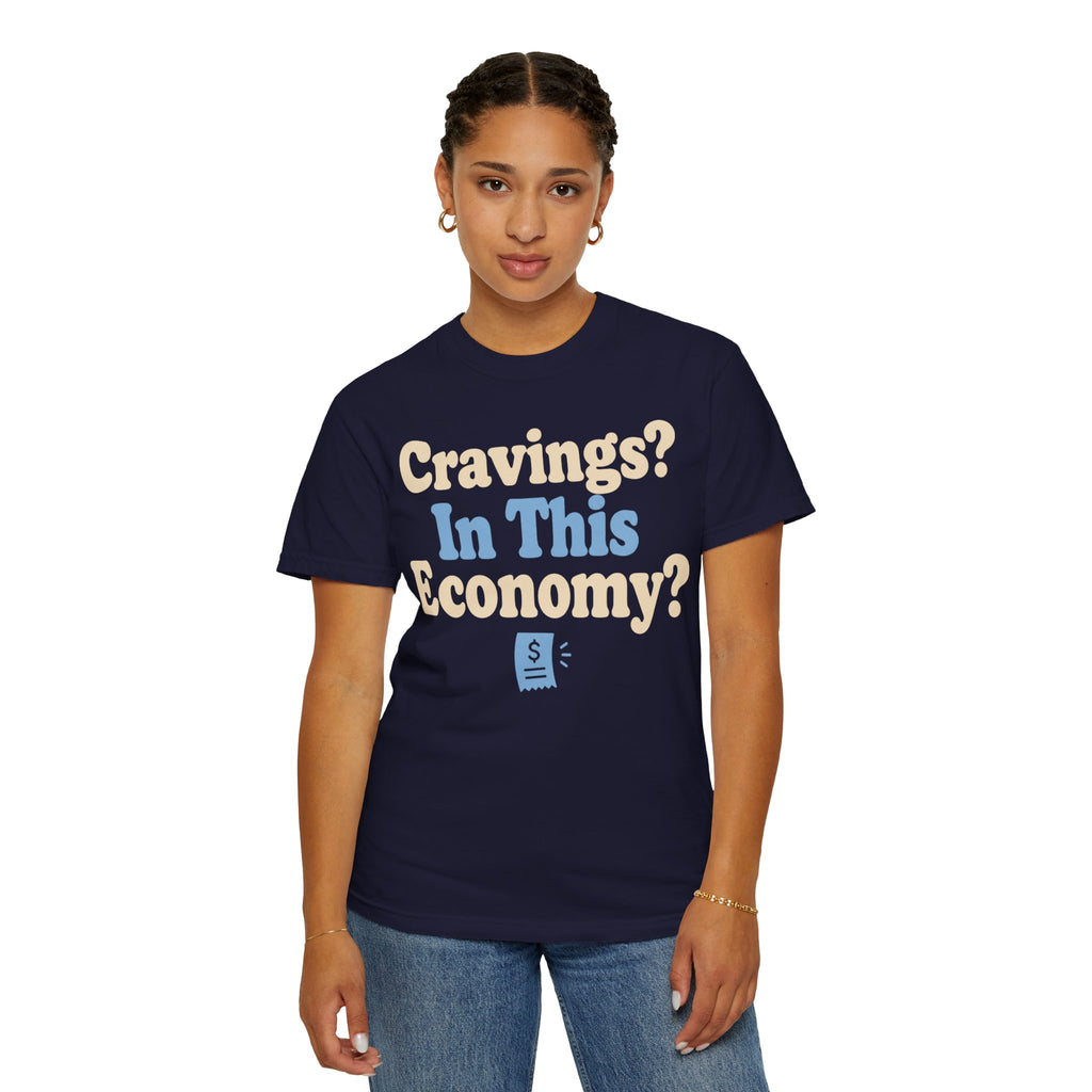 Cravings? In This Economy? T-Shirt — Funny GLP & Weight Loss Receipt Tee