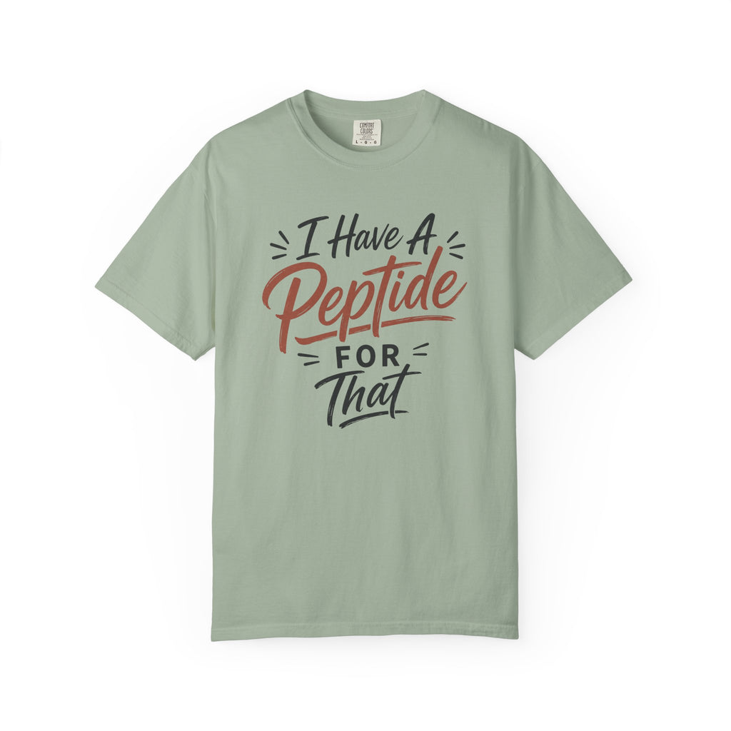 I Have a Peptide For That T-Shirt