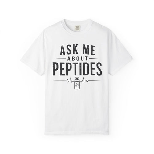 Ask Me About Peptides T-Shirt