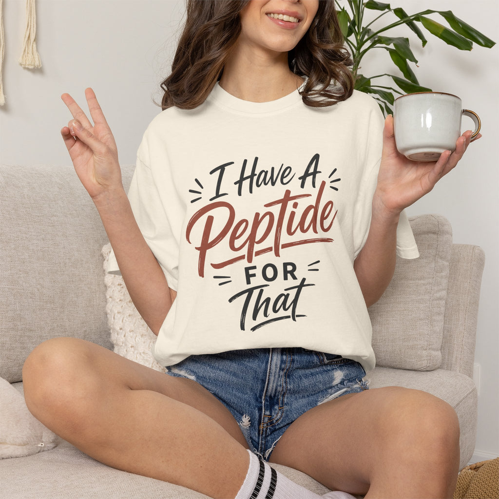 I Have a Peptide For That T-Shirt