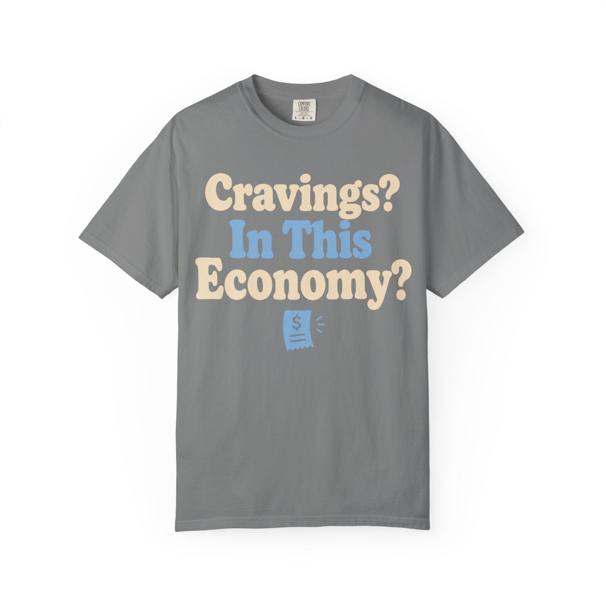 Cravings? In This Economy? T-Shirt — Funny GLP & Weight Loss Receipt Tee