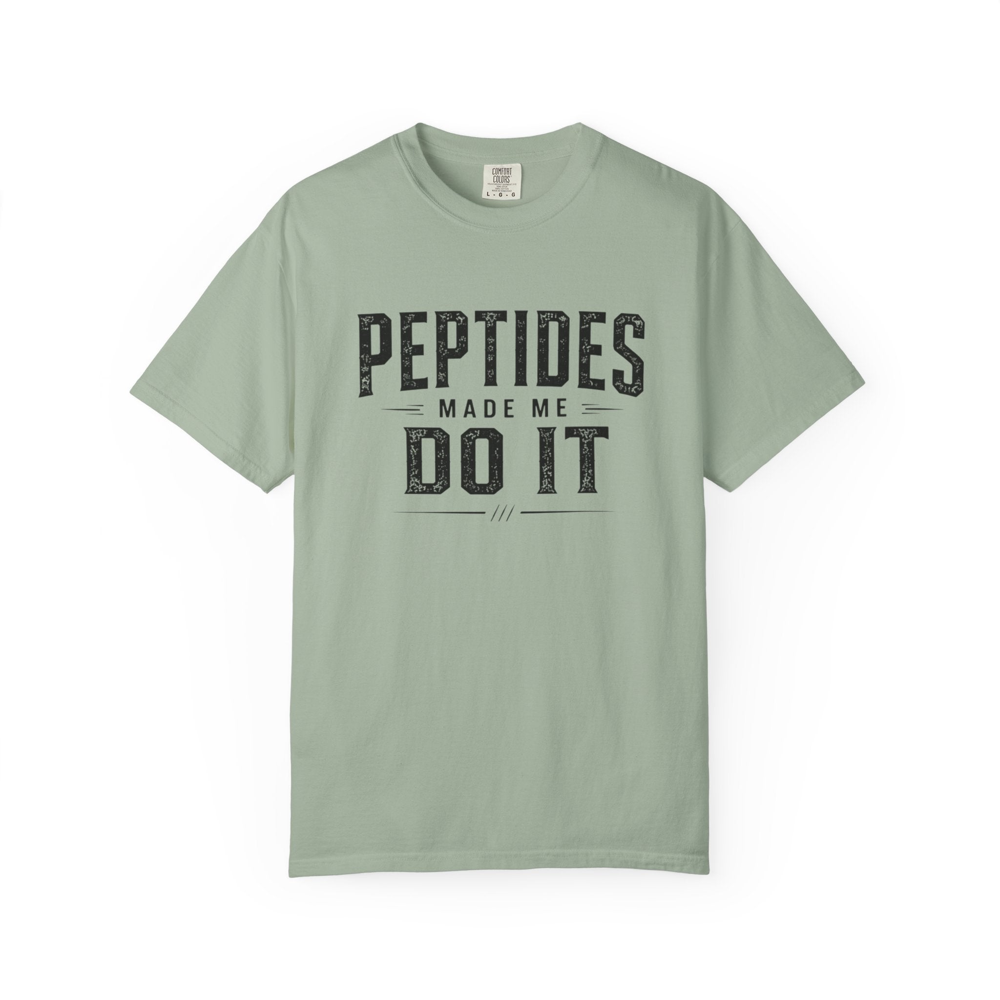 Peptides Made Me Do It T‑Shirt