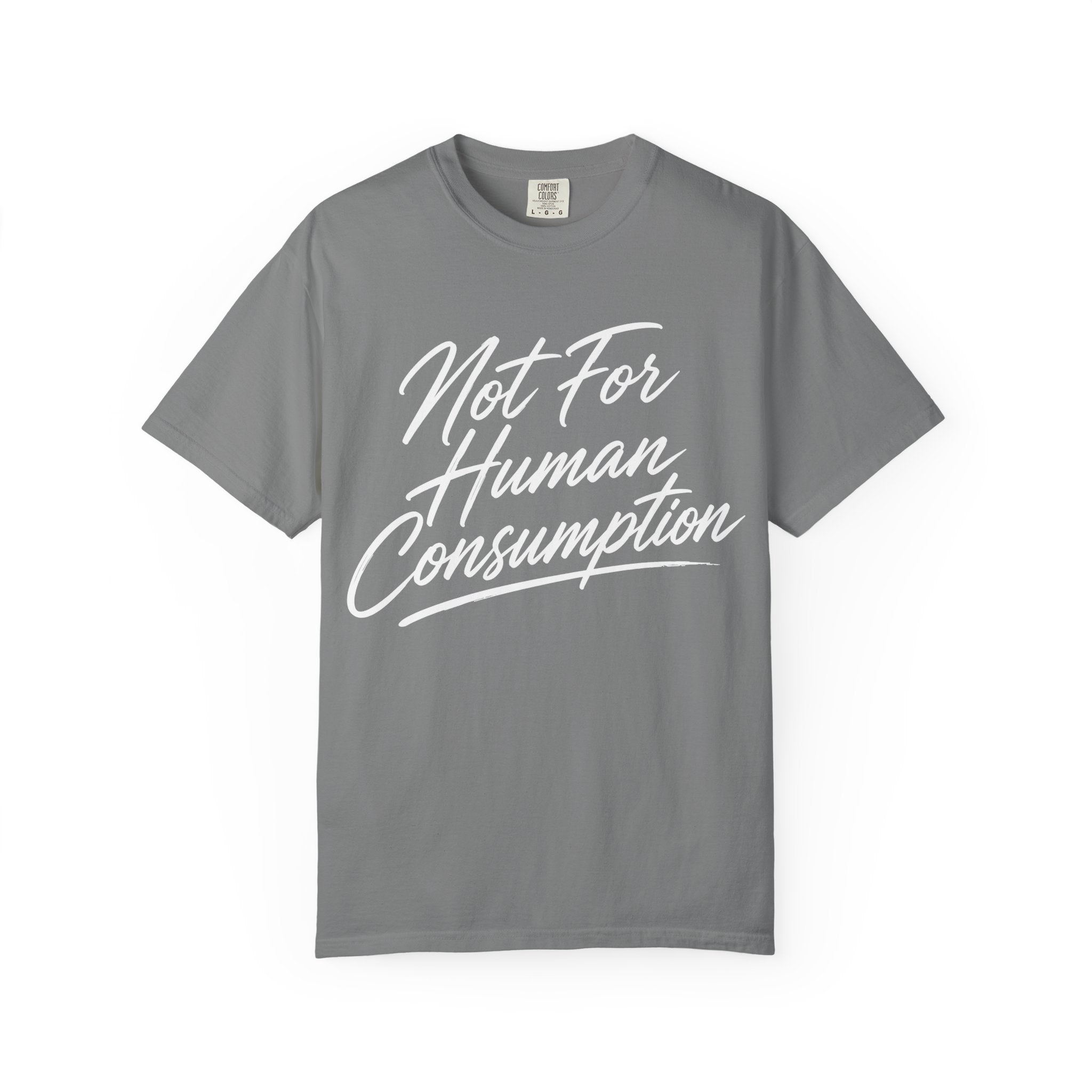 Not For Human Consumption Tee — Graphic Statement T-Shirt