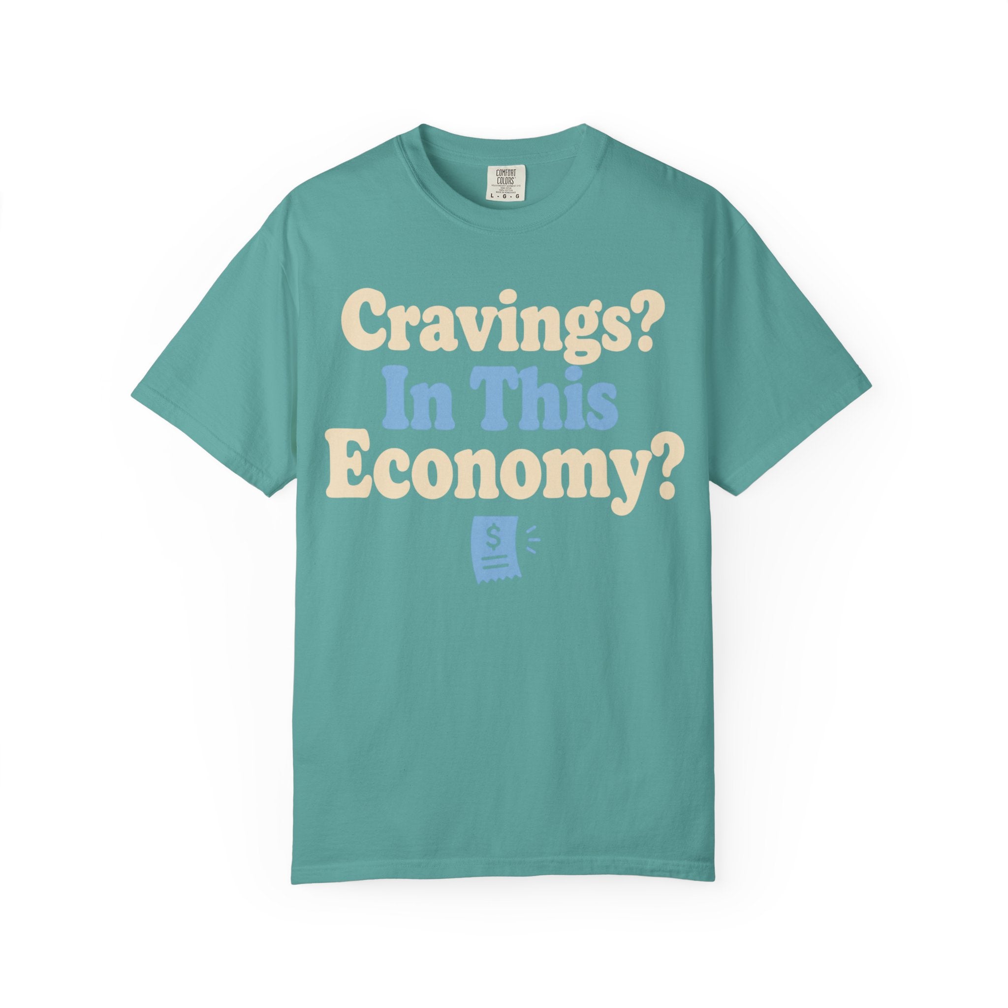 Cravings? In This Economy? T-Shirt — Funny GLP & Weight Loss Receipt Tee