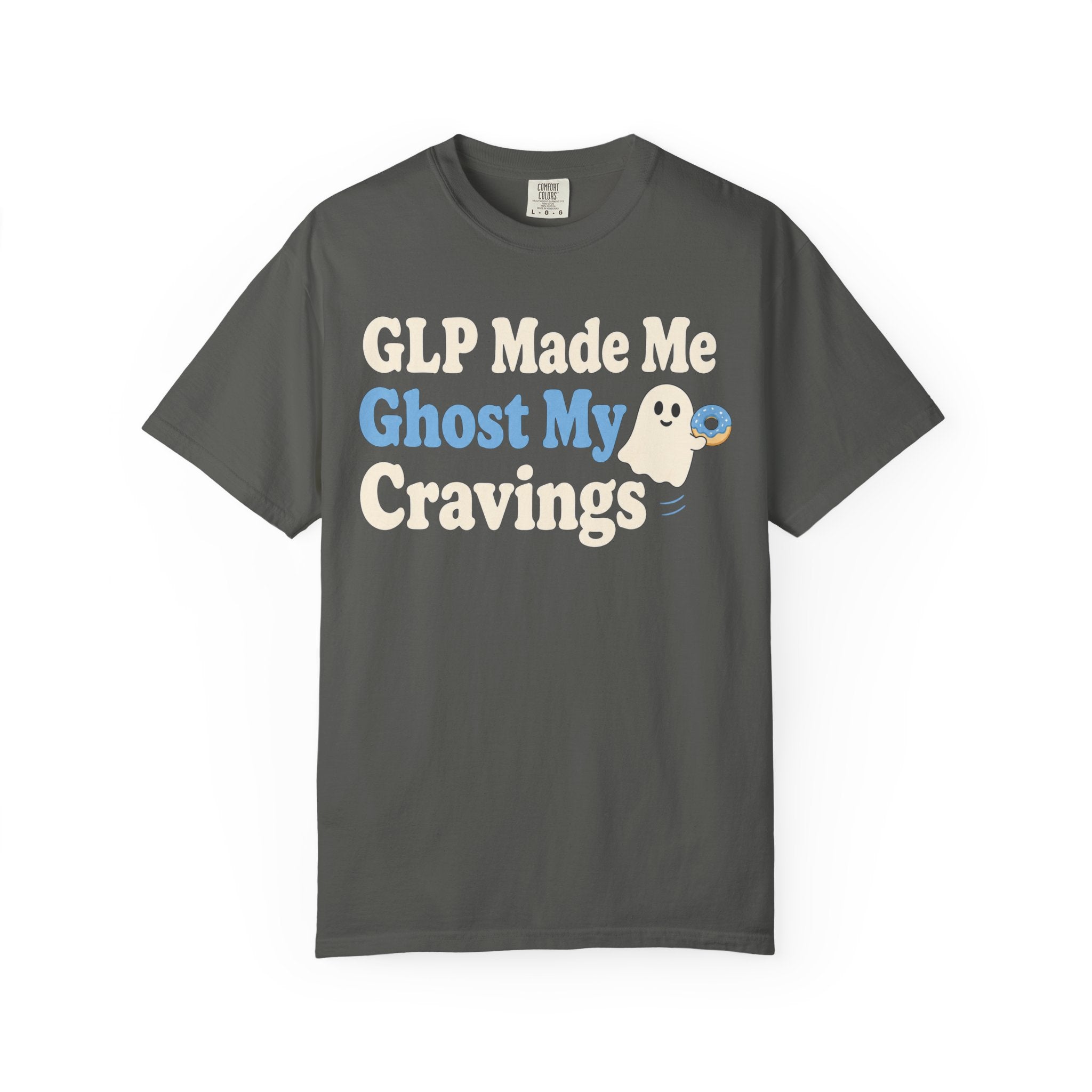 GLP Made Me Ghost My Cravings T-Shirt — Funny GLP & Weight Loss Insider Tee