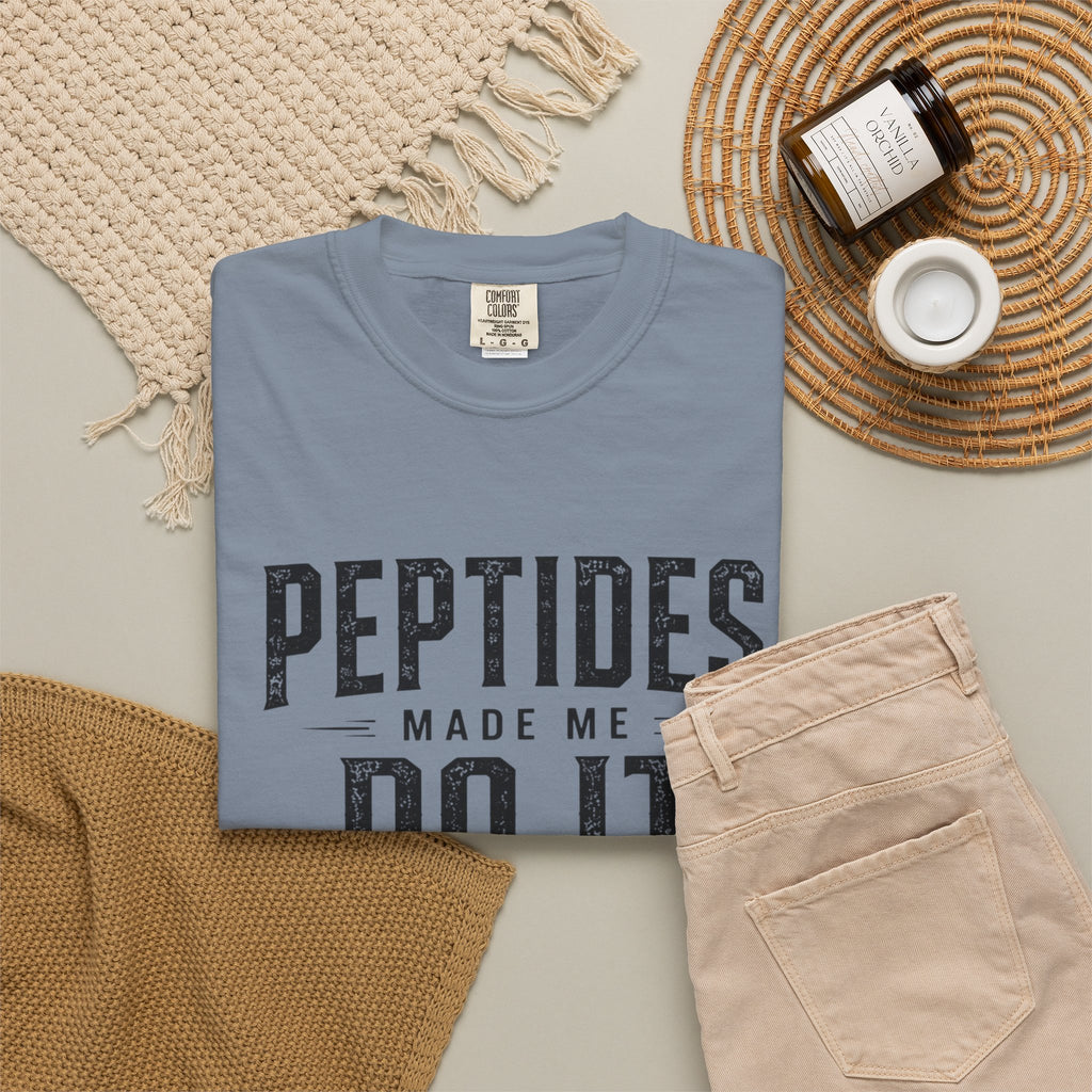 Peptides Made Me Do It T‑Shirt