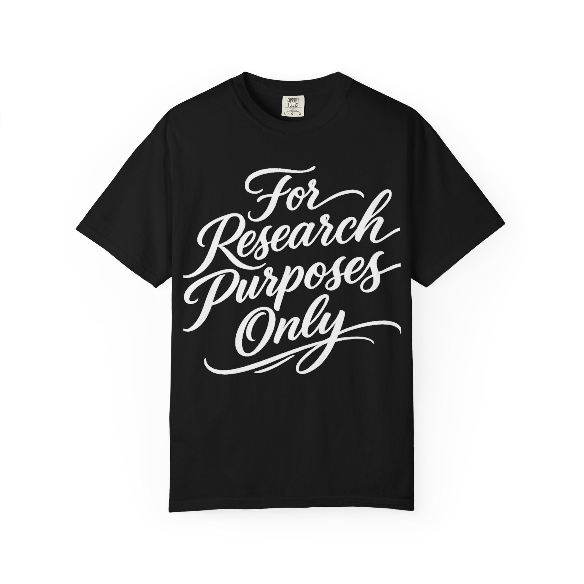 For Research Purposes Only Classic T-Shirt — Unisex Garment-Dyed Crew Tee