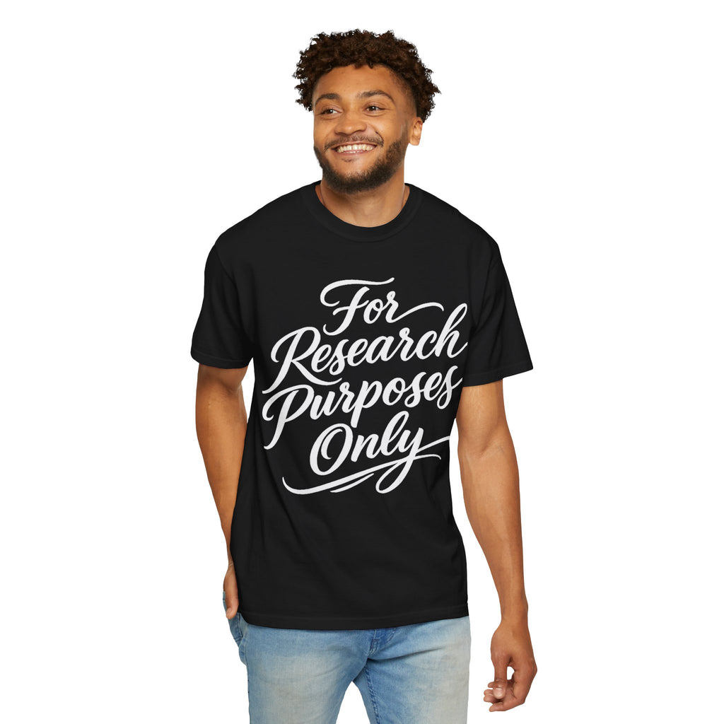 For Research Purposes Only Classic T-Shirt — Unisex Garment-Dyed Crew Tee